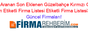 En+Çok+Aranan+Son+Eklenen+Güzelbahçe+Kırmızı+Ciğköfte+Firmaları+Etiketli+Firma+Listesi+Etiketli+Firma+Listesi3.Sayfa Güncel+Firmaları!