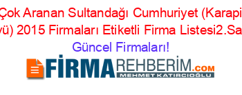 En+Çok+Aranan+Sultandağı+Cumhuriyet+(Karapinar+Köyü)+2015+Firmaları+Etiketli+Firma+Listesi2.Sayfa Güncel+Firmaları!