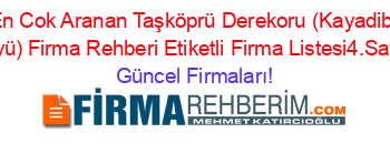 En+Cok+Aranan+Taşköprü+Derekoru+(Kayadibi+Köyü)+Firma+Rehberi+Etiketli+Firma+Listesi4.Sayfa Güncel+Firmaları!