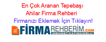 En+Çok+Aranan+Tepebaşı+Ahilar+Firma+Rehberi+ Firmanızı+Eklemek+İçin+Tıklayın!