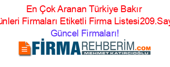 En+Çok+Aranan+Türkiye+Bakır+Ürünleri+Firmaları+Etiketli+Firma+Listesi209.Sayfa Güncel+Firmaları!