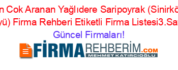 En+Cok+Aranan+Yağlıdere+Saripoyrak+(Sinirköy+Köyü)+Firma+Rehberi+Etiketli+Firma+Listesi3.Sayfa Güncel+Firmaları!