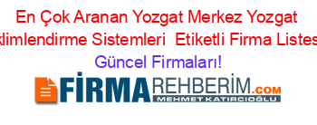 En+Çok+Aranan+Yozgat+Merkez+Yozgat+Iklimlendirme+Sistemleri +Etiketli+Firma+Listesi Güncel+Firmaları!