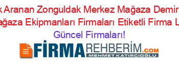 En+Çok+Aranan+Zonguldak+Merkez+Mağaza+Demirbaşları+Ve+Mağaza+Ekipmanları+Firmaları+Etiketli+Firma+Listesi Güncel+Firmaları!