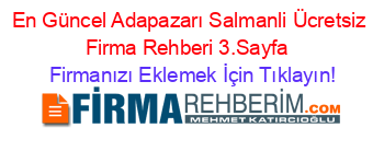 En+Güncel+Adapazarı+Salmanli+Ücretsiz+Firma+Rehberi+3.Sayfa+ Firmanızı+Eklemek+İçin+Tıklayın!