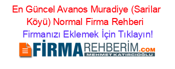 En+Güncel+Avanos+Muradiye+(Sarilar+Köyü)+Normal+Firma+Rehberi+ Firmanızı+Eklemek+İçin+Tıklayın!