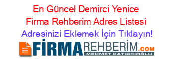 En+Güncel+Demirci+Yenice+Firma+Rehberim+Adres+Listesi Adresinizi+Eklemek+İçin+Tıklayın!