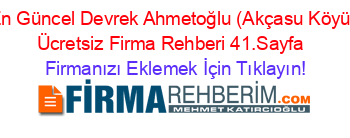 En+Güncel+Devrek+Ahmetoğlu+(Akçasu+Köyü)+Ücretsiz+Firma+Rehberi+41.Sayfa+ Firmanızı+Eklemek+İçin+Tıklayın!