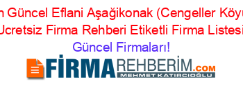 En+Güncel+Eflani+Aşağikonak+(Cengeller+Köyü)+Ucretsiz+Firma+Rehberi+Etiketli+Firma+Listesi Güncel+Firmaları!