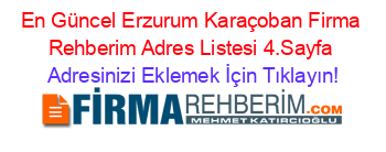 En+Güncel+Erzurum+Karaçoban+Firma+Rehberim+Adres+Listesi+4.Sayfa Adresinizi+Eklemek+İçin+Tıklayın!