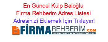 En+Güncel+Kulp+Baloğlu+Firma+Rehberim+Adres+Listesi Adresinizi+Eklemek+İçin+Tıklayın!
