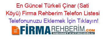 En+Güncel+Türkeli+Çinar+(Sati+Köyü)+Firma+Rehberim+Telefon+Listesi Telefonunuzu+Eklemek+İçin+Tıklayın!
