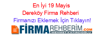 En+İyi+19+Mayis+Dereköy+Firma+Rehberi+ Firmanızı+Eklemek+İçin+Tıklayın!