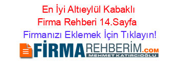 En+İyi+Altıeylül+Kabaklı+Firma+Rehberi+14.Sayfa+ Firmanızı+Eklemek+İçin+Tıklayın!