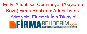 En+İyi+Altunhisar+Cumhuriyet+(Akçaören+Köyü)+Firma+Rehberim+Adres+Listesi Adresinizi+Eklemek+İçin+Tıklayın!