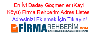 En+İyi+Daday+Göçmenler+(Kayi+Köyü)+Firma+Rehberim+Adres+Listesi Adresinizi+Eklemek+İçin+Tıklayın!