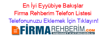 En+İyi+Eyyübiye+Bakışlar+Firma+Rehberim+Telefon+Listesi Telefonunuzu+Eklemek+İçin+Tıklayın!