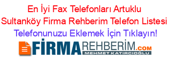 En+İyi+Fax+Telefonları+Artuklu+Sultanköy+Firma+Rehberim+Telefon+Listesi Telefonunuzu+Eklemek+İçin+Tıklayın!