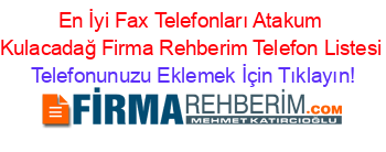 En+İyi+Fax+Telefonları+Atakum+Kulacadağ+Firma+Rehberim+Telefon+Listesi Telefonunuzu+Eklemek+İçin+Tıklayın!