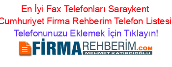 En+İyi+Fax+Telefonları+Saraykent+Cumhuriyet+Firma+Rehberim+Telefon+Listesi Telefonunuzu+Eklemek+İçin+Tıklayın!