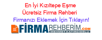 En+İyi+Kızıltepe+Eşme+Ücretsiz+Firma+Rehberi+ Firmanızı+Eklemek+İçin+Tıklayın!