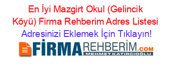 En+İyi+Mazgirt+Okul+(Gelincik+Köyü)+Firma+Rehberim+Adres+Listesi Adresinizi+Eklemek+İçin+Tıklayın!