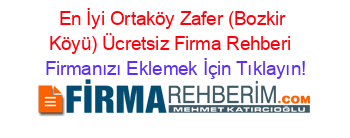 En+İyi+Ortaköy+Zafer+(Bozkir+Köyü)+Ücretsiz+Firma+Rehberi+ Firmanızı+Eklemek+İçin+Tıklayın!
