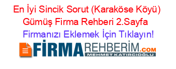 En+İyi+Sincik+Sorut+(Karaköse+Köyü)+Gümüş+Firma+Rehberi+2.Sayfa+ Firmanızı+Eklemek+İçin+Tıklayın!