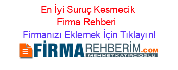 En+İyi+Suruç+Kesmecik+Firma+Rehberi+ Firmanızı+Eklemek+İçin+Tıklayın!