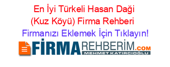 En+İyi+Türkeli+Hasan+Daği+(Kuz+Köyü)+Firma+Rehberi+ Firmanızı+Eklemek+İçin+Tıklayın!