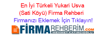 En+İyi+Türkeli+Yukari+Usva+(Sati+Köyü)+Firma+Rehberi+ Firmanızı+Eklemek+İçin+Tıklayın!
