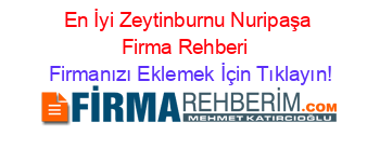 En+İyi+Zeytinburnu+Nuripaşa+Firma+Rehberi+ Firmanızı+Eklemek+İçin+Tıklayın!