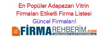 En+Popüler+Adapazarı+Vitrin+Firmaları+Etiketli+Firma+Listesi Güncel+Firmaları!