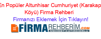 En+Popüler+Altunhisar+Cumhuriyet+(Karakapi+Köyü)+Firma+Rehberi+ Firmanızı+Eklemek+İçin+Tıklayın!