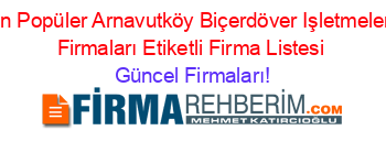 En+Popüler+Arnavutköy+Biçerdöver+Işletmeleri+Firmaları+Etiketli+Firma+Listesi Güncel+Firmaları!