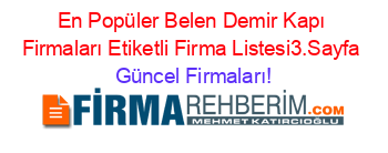 En+Popüler+Belen+Demir+Kapı+Firmaları+Etiketli+Firma+Listesi3.Sayfa Güncel+Firmaları!