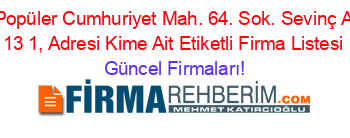 En+Popüler+Cumhuriyet+Mah.+64.+Sok.+Sevinç+Aprt.+13+1,+Adresi+Kime+Ait+Etiketli+Firma+Listesi Güncel+Firmaları!