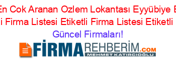 En+Popüler+En+Cok+Aranan+Ozlem+Lokantası+Eyyübiye+Etiketli+Firma+Listesi+Etiketli+Firma+Listesi+Etiketli+Firma+Listesi+Etiketli+Firma+Listesi Güncel+Firmaları!