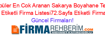 En+Popüler+En+Cok+Aranan+Sakarya+Boyahane+Tesisleri+Rehberi+Etiketli+Firma+Listesi72.Sayfa+Etiketli+Firma+Listesi Güncel+Firmaları!