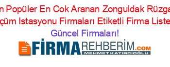 En+Popüler+En+Cok+Aranan+Zonguldak+Rüzgar+Olçüm+Istasyonu+Firmaları+Etiketli+Firma+Listesi Güncel+Firmaları!