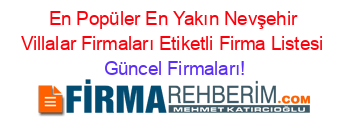 En+Popüler+En+Yakın+Nevşehir+Villalar+Firmaları+Etiketli+Firma+Listesi Güncel+Firmaları!