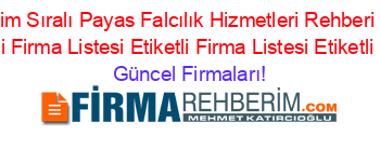 En+Popüler+Isim+Sıralı+Payas+Falcılık+Hizmetleri+Rehberi+Etiketli+Firma+Listesi+Etiketli+Firma+Listesi+Etiketli+Firma+Listesi+Etiketli+Firma+Listesi Güncel+Firmaları!