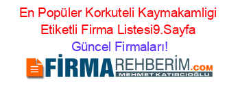 En+Popüler+Korkuteli+Kaymakamligi+Etiketli+Firma+Listesi9.Sayfa Güncel+Firmaları!