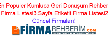 En+Popüler+Kumluca+Geri+Dönüşüm+Rehberi+Etiketli+Firma+Listesi3.Sayfa+Etiketli+Firma+Listesi2.Sayfa Güncel+Firmaları!