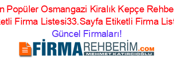 En+Popüler+Osmangazi+Kiralık+Kepçe+Rehberi+Etiketli+Firma+Listesi33.Sayfa+Etiketli+Firma+Listesi Güncel+Firmaları!