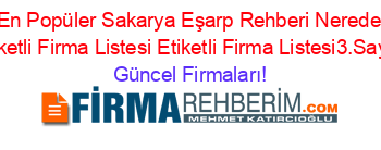 En+Popüler+Sakarya+Eşarp+Rehberi+Nerede+Etiketli+Firma+Listesi+Etiketli+Firma+Listesi3.Sayfa Güncel+Firmaları!