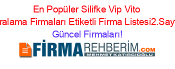 En+Popüler+Silifke+Vip+Vito+Kiralama+Firmaları+Etiketli+Firma+Listesi2.Sayfa Güncel+Firmaları!