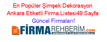 En+Popüler+Şimşek+Dekorasyon+Ankara+Etiketli+Firma+Listesi49.Sayfa Güncel+Firmaları!
