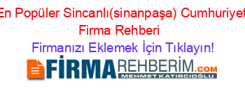 En+Popüler+Sincanlı(sinanpaşa)+Cumhuriyet+Firma+Rehberi+ Firmanızı+Eklemek+İçin+Tıklayın!