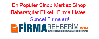 En+Popüler+Sinop+Merkez+Sinop+Baharatçılar+Etiketli+Firma+Listesi Güncel+Firmaları!